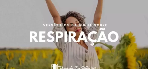 Versículos Sobre Respiração na Bíblia - Nova Versão Internacional (NVI)