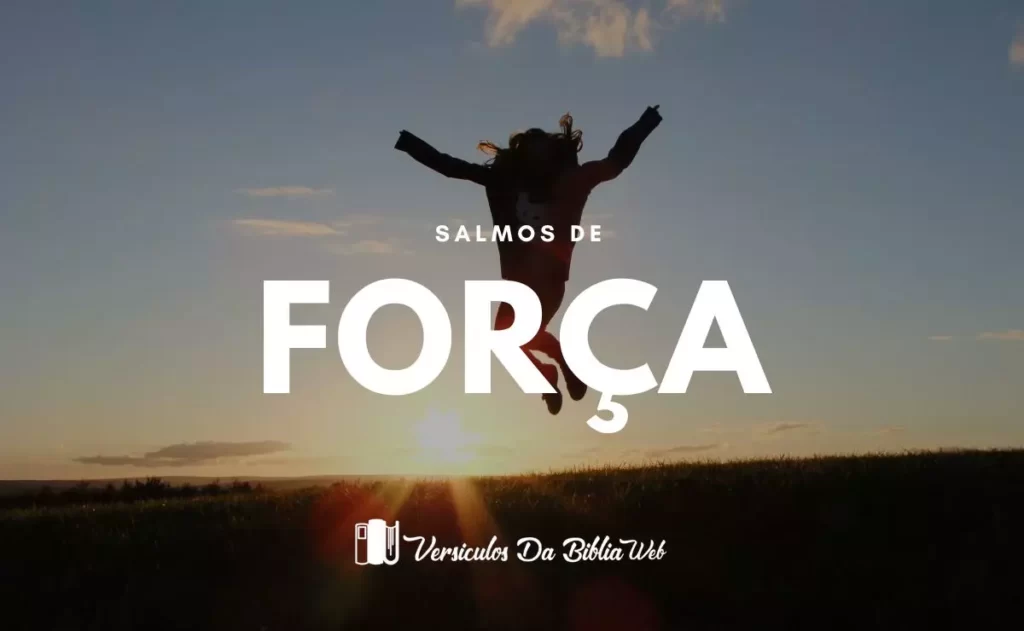 Salmos de Força na Bíblia - Nova Versão Internacional (NVI)